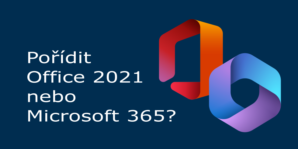 Office 2021 nebo Microsoft 365? Podrobné srovnání